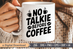 No Talkie Before Coffee SVG File | Coffee SVG | Coffee Quote Product Image 2