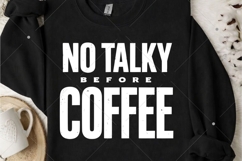 No Talky Before Coffee SVG, Funny SVG Design, Adult Humor Product Image 6