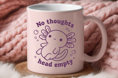 Funny Axolotl SVG - No Thoughts Head Empty, Cute Kawaii Meme Product Image 3