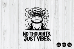 No Thoughts Just Vibes SVG, Funny Frog SVG Product Image 1