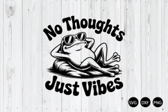 No Thoughts Just Vibes SVG, Funny Frog SVG Product Image 1