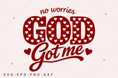 No Worries God Got Me SVG, Christian Valentine SVG, God SVG Product Image 1