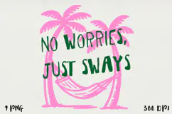 No Worries, Just Sways Chill Palm Tree PNG, Sublimation. Product Image 1
