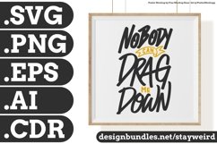 Nobody Can Drag Me Down Motivation Typography Quote Design SVG PNG EPS AI CDR