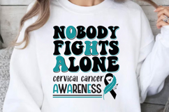 Nobody fights alone cervical SVG, Cervical Cancer SVG Product Image 1