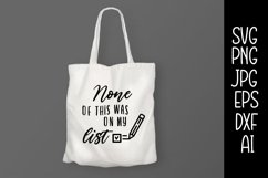 None of this was on my List SVG-Tote Bag Quote SVG Product Image 1