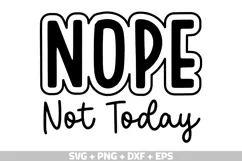 Nope Not Today SVG | Funny Sarcastic Quote PNG | Sassy SVG Product Image 1