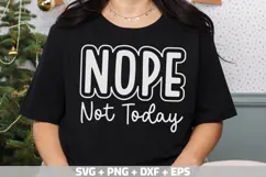 Nope Not Today SVG | Funny Sarcastic Quote PNG | Sassy SVG Product Image 3