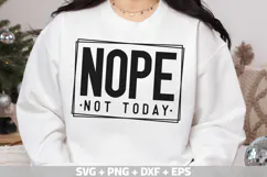 Nope Not Today SVG | Funny Sarcastic Quote PNG | Sassy SVG Product Image 2