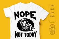 Nope, Not Today Funny Saying SVG File | Sarcastic, Funny SVG Product Image 1
