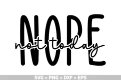 Nope Not Today SVG | Funny Sarcastic Quote PNG | Sassy SVG Product Image 1