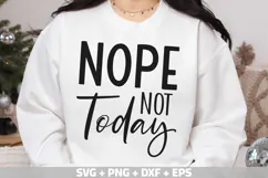 Nope Not Today SVG | Funny Sarcastic Quote PNG | Sassy SVG Product Image 1