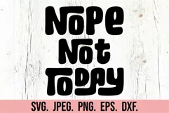 Nope Not Today SVG - Sarcastic PNG - Funny All Peopled Out Product Image 5