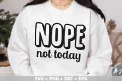 Nope Not Today SVG | Funny Sarcastic Quote PNG | Sassy SVG Product Image 2