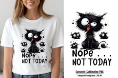 Funny Cat Quotes Sublimation, Nope not today PNG Product Image 1
