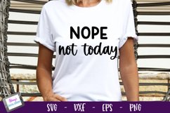 Nope Not Today SVG | Funny SVG | Sarcastic SVG Product Image 1