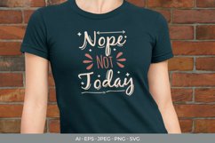Nope Not Today T-Shirt Design SVG Product Image 1