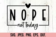 Nope Not Today SVG - Sarcastic SVG - Funny All Peopled Out Product Image 2