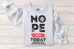 Nope Not Today Funny Lazy Quote Design Digital Download Product Image 3
