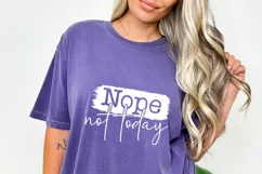 Nope, Not Today SVG: Sarcastic SVG PNG DXF, Sassy Cut Files Product Image 6