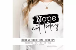Nope, Not Today SVG: Sarcastic SVG PNG DXF, Sassy Cut Files Product Image 2