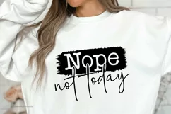 Nope, Not Today SVG: Sarcastic SVG PNG DXF, Sassy Cut Files Product Image 4