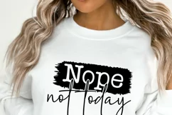 Nope, Not Today SVG: Sarcastic SVG PNG DXF, Sassy Cut Files Product Image 7