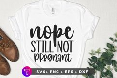 funny shirt,funny tee,nope not pregnant,nope still,not pregnant shirt,single af,not married,Thanksgiving shirt,Christmas shirt,holiday shirt,funny t-shirt,Funny Chirstmas,Shirt