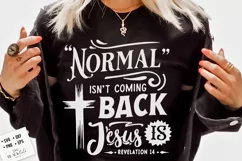 Normal isn't coming back Jesus is svg, Faith SVG, Christian Product Image 1