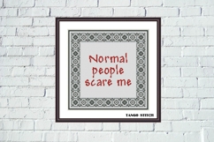 Normal people scare me funny quote cross stitch pattern - Tango Stitch