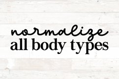 Normalize all body types, self love, Body Positivity Quote Product Image 1