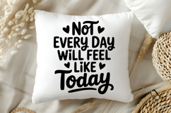 Not Every Day Will Feel Like Today SVG | Mental Health SVG Product Image 5
