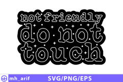 Not Friendly Do Not Touch SVG PNG Shirt Design Product Image 1