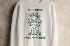 Funny Frog Farmer Not Gonna Hold My Horses SVG PNG Design Product Image 3