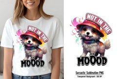 Funny Animal Quotes Sublimation, Not in the mood-02 Product Image 1