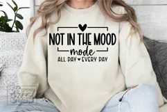Not In The Mood Mode SVG - Moody Mode PNG - Sarcastic Quote Product Image 1