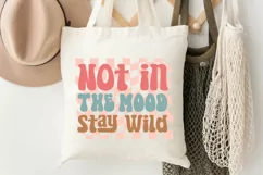 Not In The Mood Stay Wild SVG, Motivational SVG Design Product Image 3