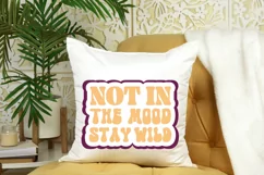 Not In The Mood Stay Wild SVG, Motivational SVG Design Product Image 2