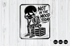 Not In The Mood Today SVG, Funny Quote SVG, Skeleton SVG Product Image 1