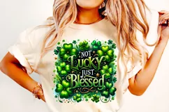 Not Lucky Just Blessed PNG, St Patrick's Day PNG, Shamrock Product Image 1