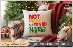 Not Made For Winter SVG | Christmas SVG | Holiday SVG | Xmas Product Image 4