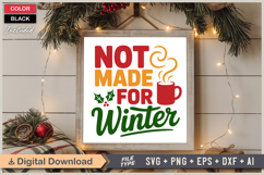 Not Made For Winter SVG | Christmas SVG | Holiday SVG | Xmas Product Image 6