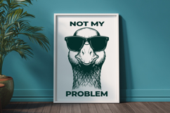 Not My Problem SVG - Funny Goose PNG - Sarcastic Unhinged Product Image 3