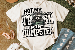 Not My Trash Not My Dumpster, Funny Raccoon PNG, Sarcastic Product Image 4