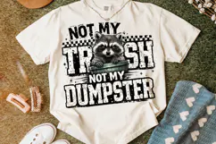 Not My Trash Not My Dumpster, Funny Raccoon PNG, Sarcastic Product Image 4
