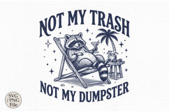 Not My Trash Not My Dumpster SVG, Funny Raccoon Design Product Image 2