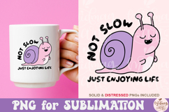 Not Slow Just Enjoying Life Png Product Image 3