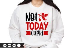 Not Today Cupid - Valentine&#039;s Day SVG Design Product Image 1