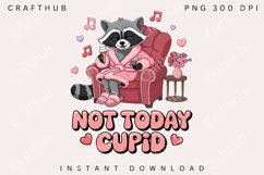 Not Today Cupid PNG, Funny Raccoon PNG, Valentines Day PNG Product Image 1