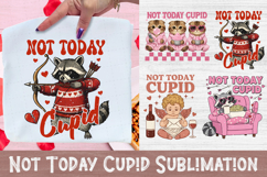 Not Today Cupid Sublimation, Funny Valentine PNG Product Image 1